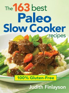 The 163 Best Paleo Slow Cooker Recipes by Judith Finlayson