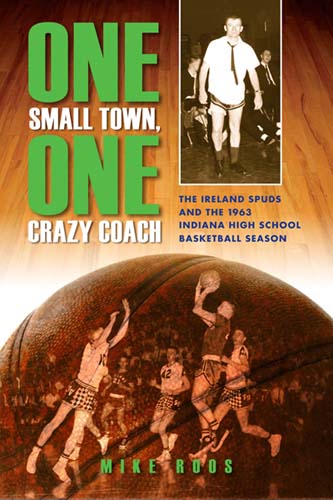 One Small Town One Crazy Coach by Mike Roos
